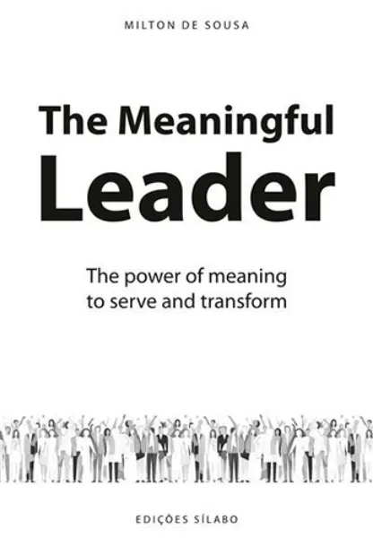 Imagem de The Meaningful Leader - The Power of Meaning to Serve and Transform