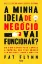 Picture of Book A Minha Ideia de Negócio Vai Funcionar? - Um Guia Rápido para Abrires a Empresa dos Teus Sonhos sem Perderes Tempo e Dinheiro