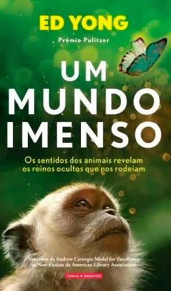 Imagem de Um Mundo Imenso - Os Sentidos dos Animais Revelam os Reinos Ocultos que Nos Rodeiam