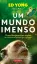 Imagem de Um Mundo Imenso - Os Sentidos dos Animais Revelam os Reinos Ocultos que Nos Rodeiam