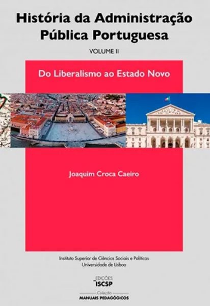 Imagem de História da Administração Pública Portuguesa : Do Liberalismo ao Estado Novo  Vol. II