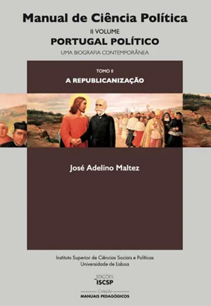 Imagem de Manual de Ciência Política - Portugal Político : A Republicanização Tomo II - Vol. II
