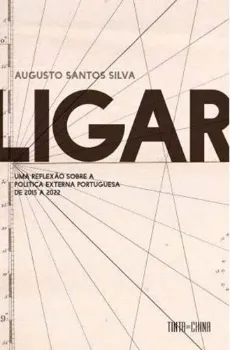 Picture of Book Ligar - Uma Reflexão Sobre a Política Externa Portuguesa de 2015 a 2022