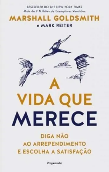 Imagem de A Vida Que Merece - Diga Não ao Arrependimento e Escolha a Satisfação