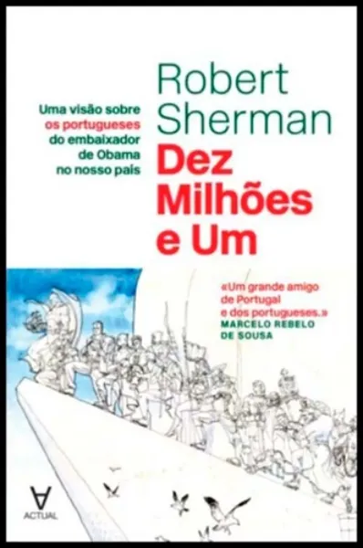 Imagem de Dez Milhões e Um - Uma Visão Sobre os Portugueses do Embaixador de Obama no Nosso País