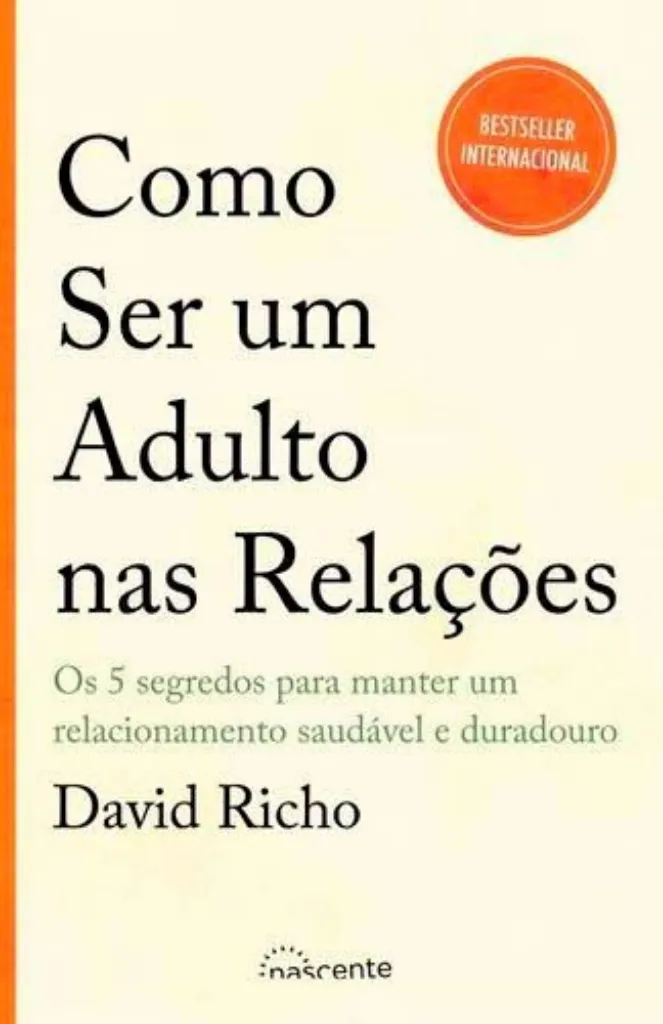 Imagem de Como Ser um Adulto nas Relações - Os 5 Segredos para Manter um Relacionamento Saudável e Duradouro