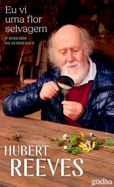 Imagem de Eu Vi uma Flor Selvagem - O Herbário do Astrofísico
