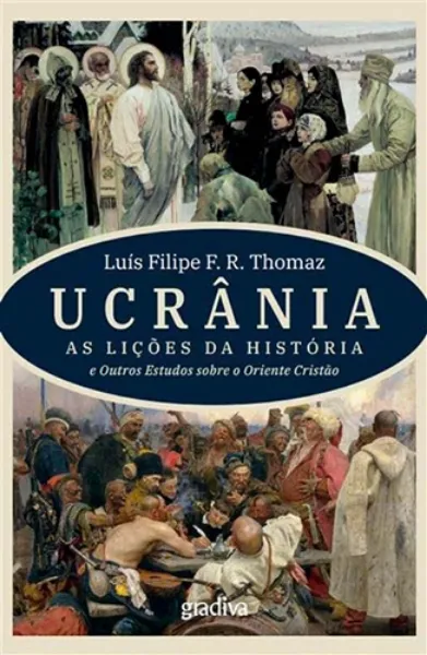 Imagem de Ucrânia - As Lições da História e Outros Estudos Sobre o Oriente Cristão