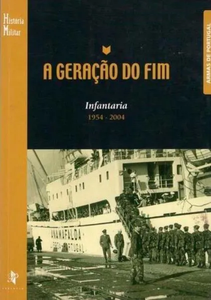 Imagem de A Geração do Fim - Infantaria 1954 - 2004