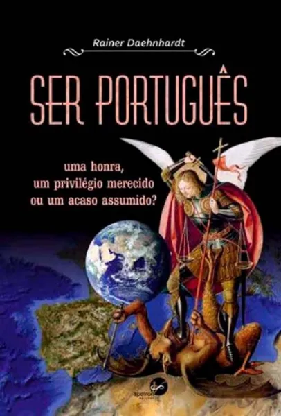 Imagem de Ser Português - Uma Honra, um Privilégio Assumido ou um Acaso Assumido?