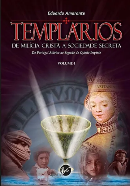 Imagem de Templários - De Milícia Cristã a Sociedade Secreta  Vol. IV