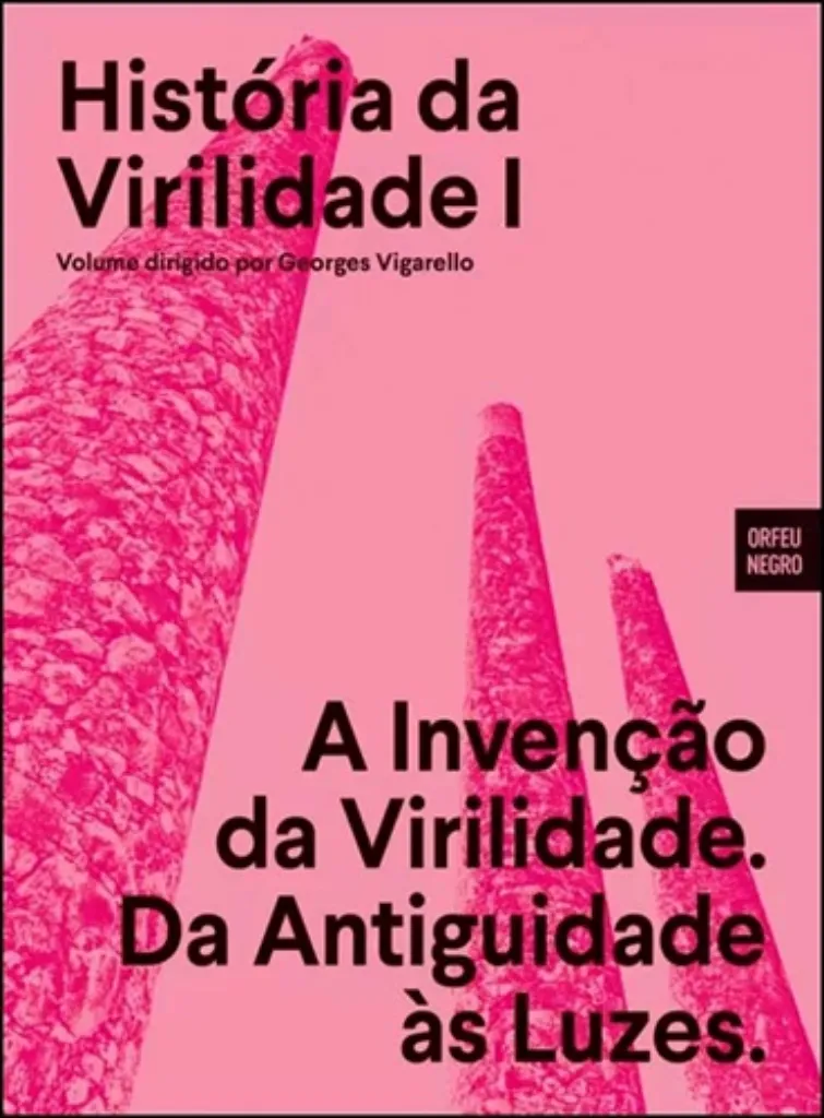 Imagem de História da Virilidade - A Invenção da Virilidade - Da Antiguidade às Luzes   Vol. I