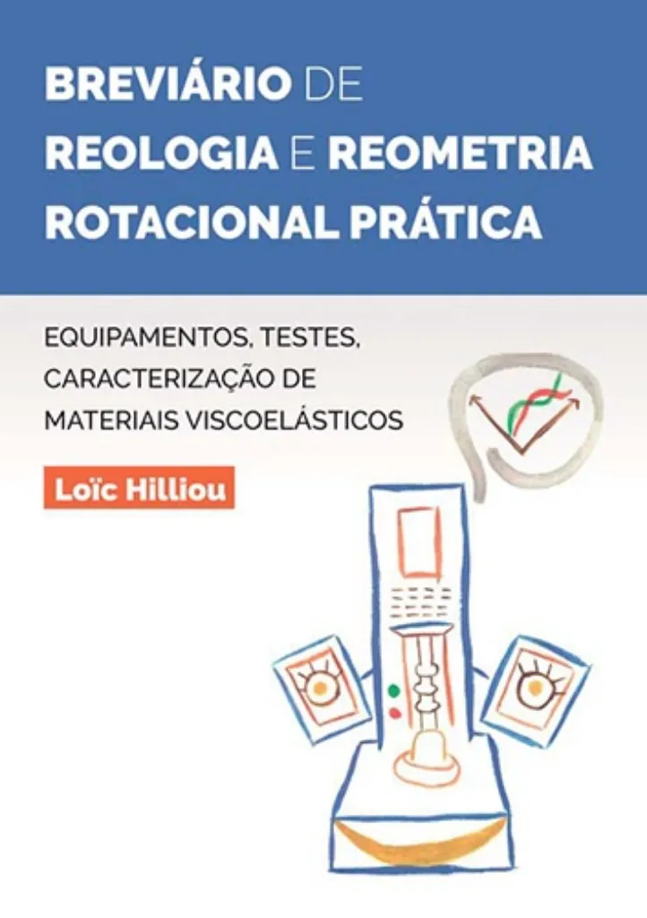 Imagem de Breviário de Reologia e Reometria Rotacional Prática - Equipamentos, Testes, Caracterização de Materiais Viscoelásticos