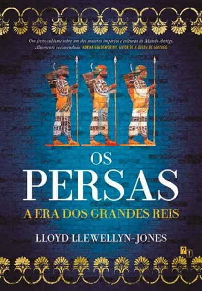 Imagem de Os Persas - A Era dos Grandes Reis