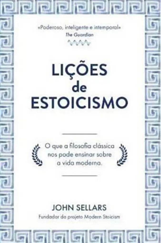 Imagem de Lições de Estoicismo - O que a Filosofia Clássica Nos Pode Ensinar Sobre a Vida Moderna