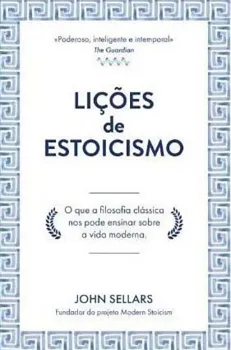 Picture of Book Lições de Estoicismo - O que a Filosofia Clássica Nos Pode Ensinar Sobre a Vida Moderna