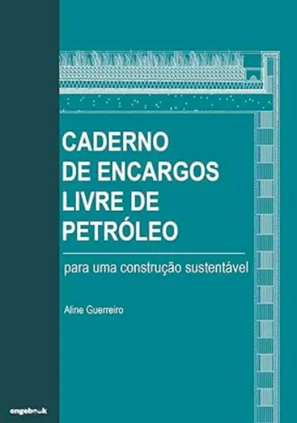 Imagem de Caderno de Encargos Livre de Petróleo - Para Uma Construção Sustentável