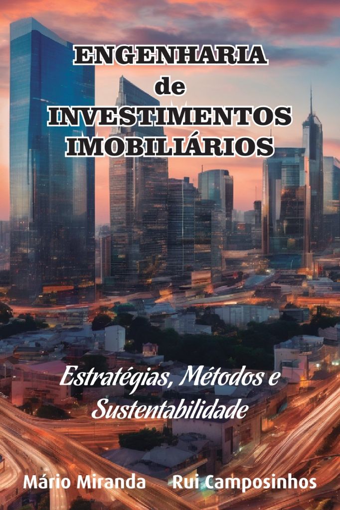 Imagem de Engenharia de Investimentos Imobiliários: Estratégias, Métodos e Sustentabilidade 